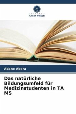 Das natürliche Bildungsumfeld für Medizinstudenten in TA MS - Abera, Adane