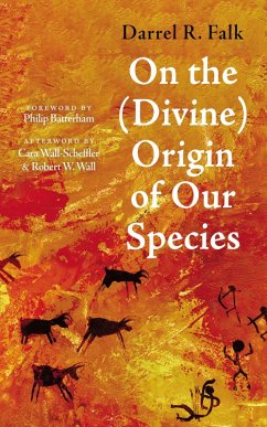 On the (Divine) Origin of Our Species (eBook, ePUB) - Falk, Darrel R.