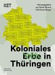 Koloniales Erbe in Thüringen - Bild 1