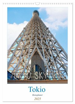 Tokio - Reiseplaner (Wandkalender 2025 DIN A3 hoch), CALVENDO Monatskalender