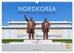 NORDKOREA Das Reich des Kim Jong-un (Wandkalender 2025 DIN A3 quer), CALVENDO Monatskalender