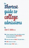 The Shortest Guide to College Admissions (eBook, ePUB)