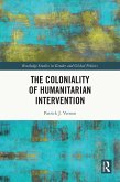The Coloniality of Humanitarian Intervention (eBook, ePUB)
