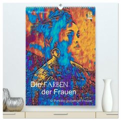Die FARBEN der Frauen - 12 Porträts großartiger Frauen (hochwertiger Premium Wandkalender 2025 DIN A2 hoch), Kunstdruck in Hochglanz