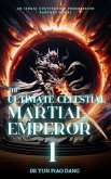 The Ultimate Celestial Martial Emperor: An Isekai Cultivation Progression Fantasy Novel (eBook, ePUB)