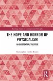 The Hope and Horror of Physicalism (eBook, PDF) The Hope and Horror of Physicalism (eBook, PDF)