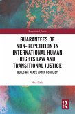 Guarantees of Non-Repetition in International Human Rights Law and Transitional Justice (eBook, PDF)