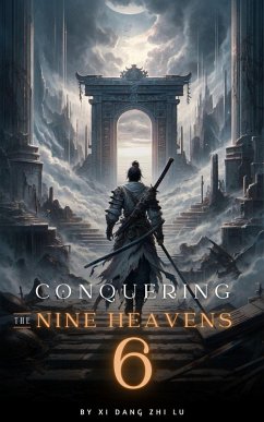 Conquering the Nine Heavens: An Isekai Xiaxia Cultivation (eBook, ePUB) - Lu, Xi Dang Zhi