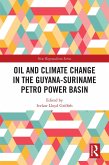 Oil and Climate Change in the Guyana-Suriname Basin (eBook, PDF) Oil and Climate Change in the Guyana-Suriname Basin (eBook, PDF)