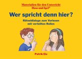 Wer spricht denn hier? Rätseldialoge zum Vorlesen mit verteilten Rollen