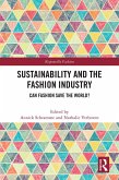 Sustainability and the Fashion Industry (eBook, ePUB) Sustainability and the Fashion Industry (eBook, ePUB)