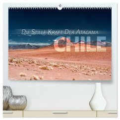 Chile - Die stille Kraft der Atacama (hochwertiger Premium Wandkalender 2025 DIN A2 quer), Kunstdruck in Hochglanz