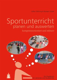 Sportunterricht planen und auswerten: kompetenzorientiert und inklusiv - Döhring, Volker; Gissel, Norbert