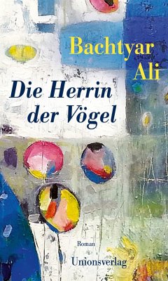 Die Herrin der Vögel - Ali, Bachtyar