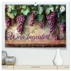 Wein begeistert (hochwertiger Premium Wandkalender 2025 DIN A2 quer), Kunstdruck in Hochglanz