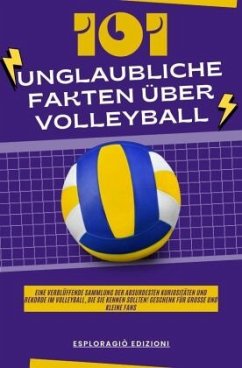 101 Unglaubliche Fakten über Volleyball - Edizioni, EsploraGiò
