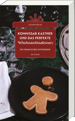 Kommissar Kastner und das perfekte Weihnachtsdinner - Reiche, Susanne