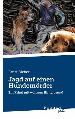 Jagd auf einen Hundemörder - Bieber, Ernst