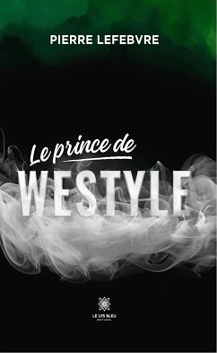 Le prince de Westyle (eBook, ePUB) - Lefebvre, Pierre