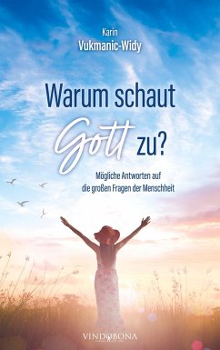 Warum schaut Gott zu? - Vukmanic-Widy, Karin