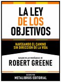 La Ley De Los Objetivos - Basado En Las Enseñanzas De Robert Greene (eBook, ePUB)