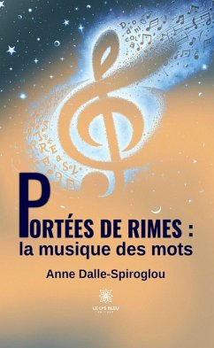 Portées de rimes : la musique des mots (eBook, ePUB) - Dalle-Spiroglou, Anne