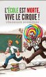 L'école est morte, vive le cirque !... - Bild 1