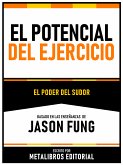 El Potencial Del Ejercicio - Basado En Las Enseñanzas De Jason Fung (eBook, ePUB)