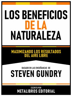 La Beneficios De La Naturaleza - Basado En Las Enseñanzas De Steven Gundry (eBook, ePUB) - Metalibros Editorial