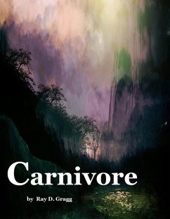 Carnivore (eBook, ePUB) - Gragg, Ray D.