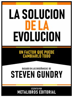 La Solucion De La Evolucion - Basado En Las Enseñanzas De Steven Gundry (eBook, ePUB) - Metalibros Editorial