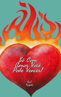 Cover Só Com Amor Você Pode Vencer! (eBook, ePUB)