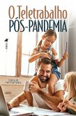 O Teletrabalho Pós-Pandemia (eBook, ePUB)