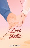 Love Unites (eBook, ePUB)