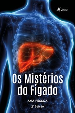 Os Mistérios do Fígado (eBook, ePUB) - Pessoa, Ana