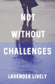 Not Without Challenges (eBook, ePUB)