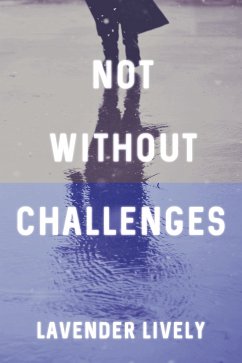 Not Without Challenges (eBook, ePUB) - Lively, Lavender