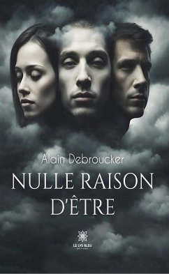 Nulle raison d’être (eBook, ePUB) - Debroucker, Alain