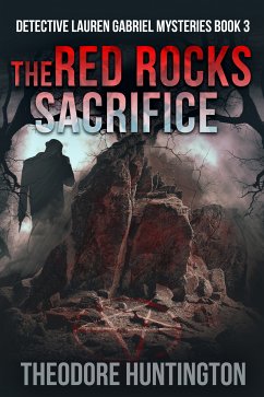 The Red Rocks Sacrifice (eBook, ePUB) - Huntington, Theodore