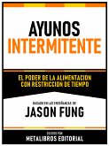 Ayuno Intermitente - Basado En Las Enseñanzas De Jason Fung (eBook, ePUB)