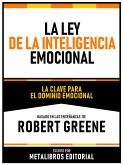La Ley De La Inteligencia Emocional - Basado En Las Enseñanzas De Robert Greene (eBook, ePUB)