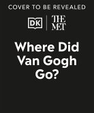 The Met Where Did Van Gogh Go? (eBook, ePUB)