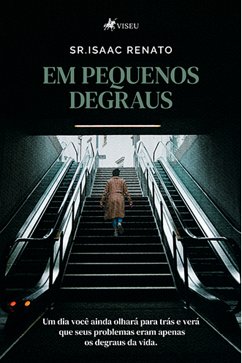 Em Pequenos Degraus (eBook, ePUB) - Renato, Sr. Isaac