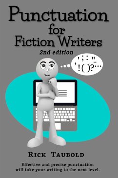 Punctuation for Fiction Writers, 2nd edition (eBook, ePUB) - Taubold, Rick