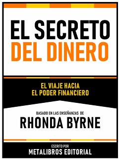 El Secreto Del Dinero - Basado En Las Enseñanzas De Rhonda Byrne (eBook, ePUB) - Metalibros Editorial