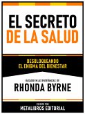 El Secreto De La Salud - Basado En Las Enseñanzas De Rhonda Byrne (eBook, ePUB)