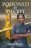 Poisoned By Deceit (The One Rises, #4) (eBook, ePUB) Poisoned By Deceit (The One Rises, #4) (eBook, ePUB)