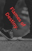 Flames of Destiny. (eBook, ePUB) Flames of Destiny. (eBook, ePUB)