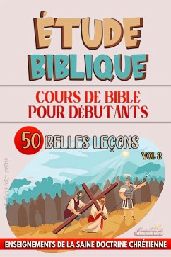 Cours de Bible pour Débutants : 50 Belles Leçons (L'enseignement dans la Classe Biblique, #2) (eBook, ePUB) - Bibliques, Sermons