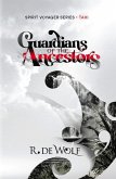 Guardians of the Ancestors (Spirit Voyager Series, #1) (eBook, ePUB)